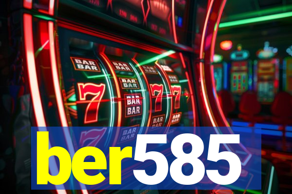 ber585