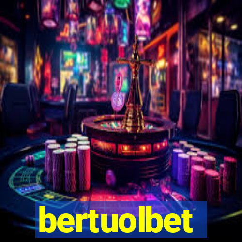 bertuolbet