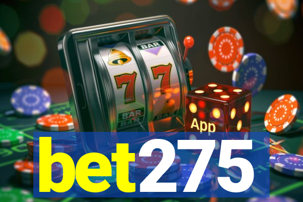 bet275