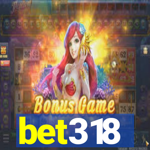 bet318