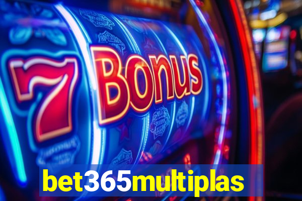 bet365multiplas