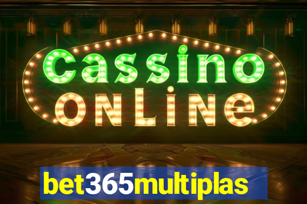 bet365multiplas