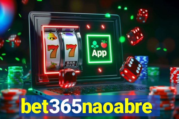 bet365naoabre