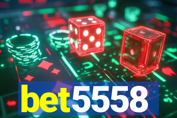 bet5558