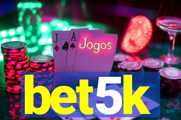 bet5k