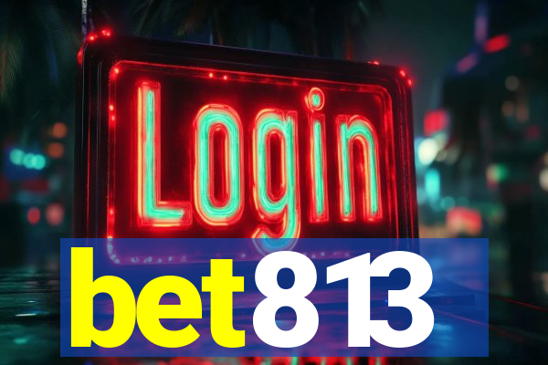 bet813