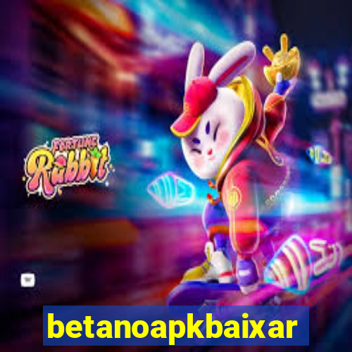 betanoapkbaixar