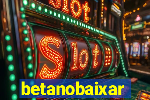 betanobaixar