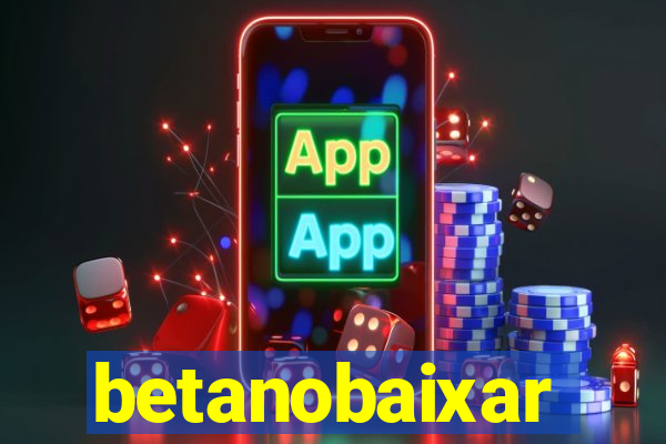 betanobaixar