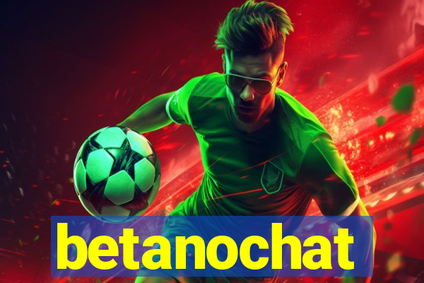 betanochat