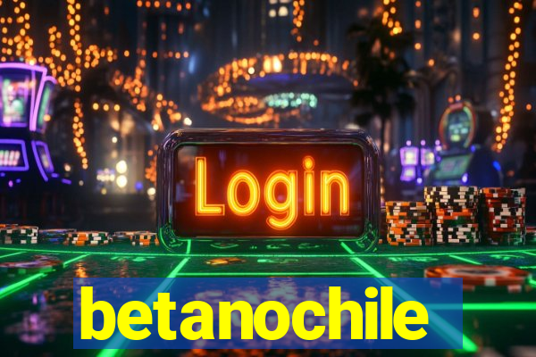 betanochile