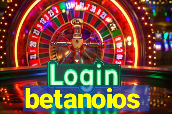 betanoios