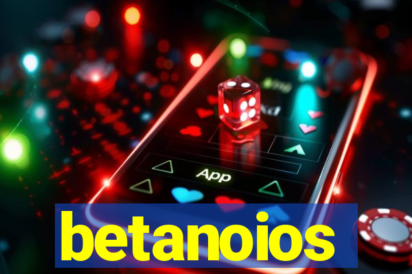 betanoios