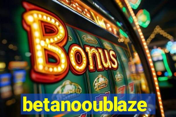 betanooublaze