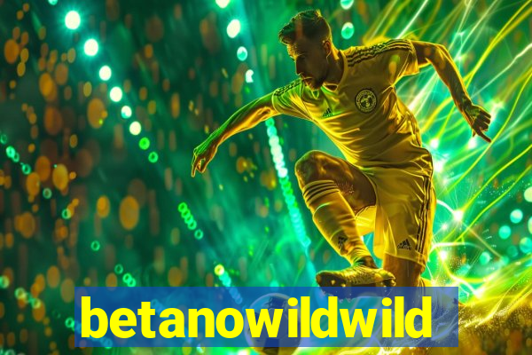 betanowildwild