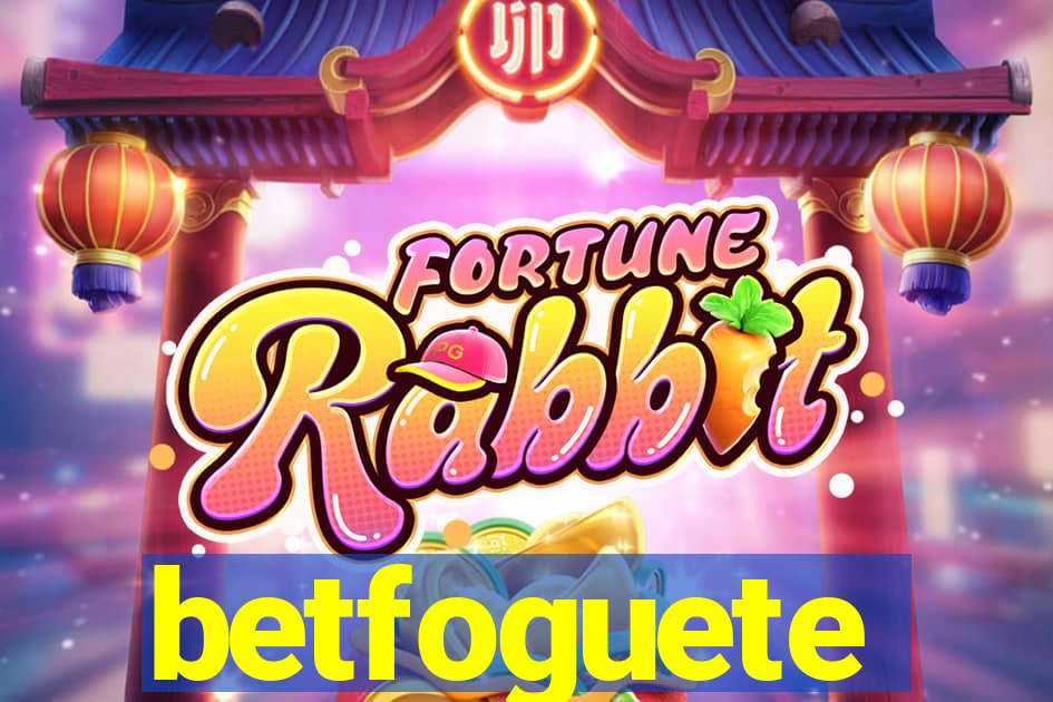 betfoguete