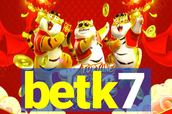 betk7