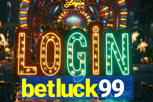 betluck99