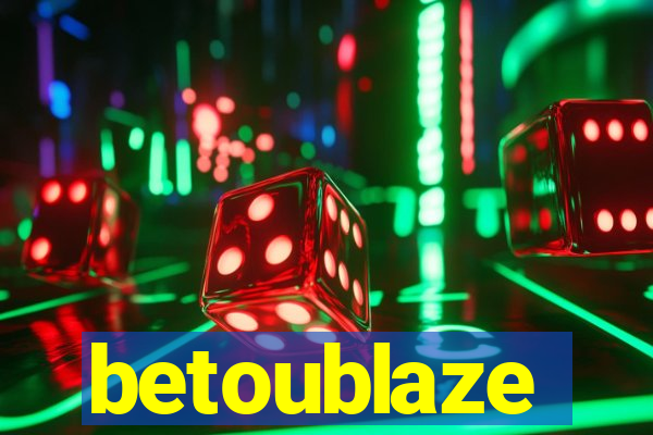 betoublaze