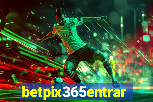 betpix365entrar