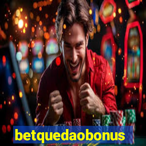 betquedaobonus