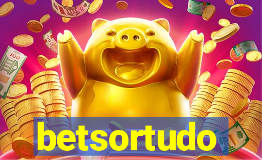 betsortudo