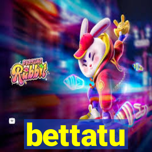 bettatu