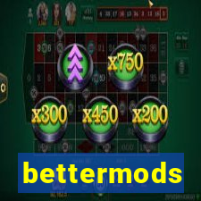 bettermods