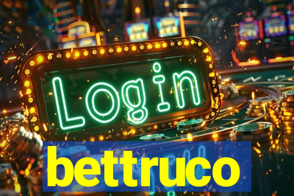 bettruco