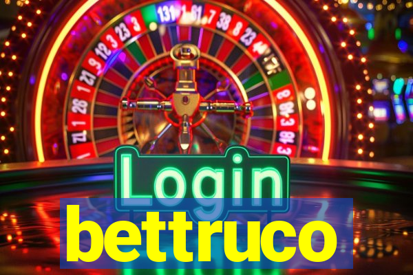 bettruco