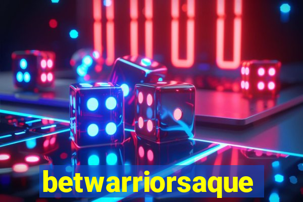 betwarriorsaque