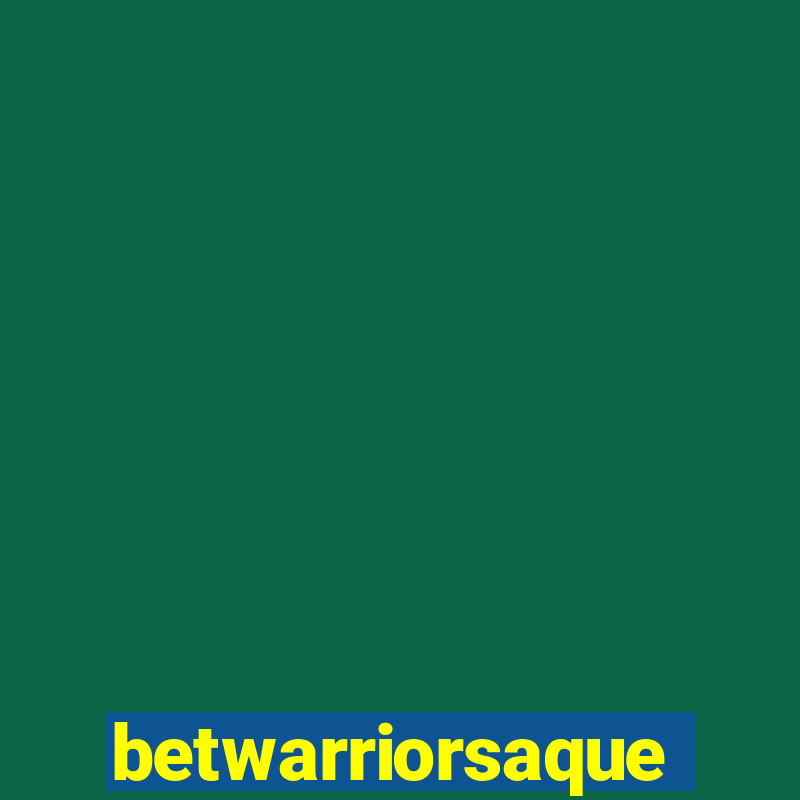 betwarriorsaque