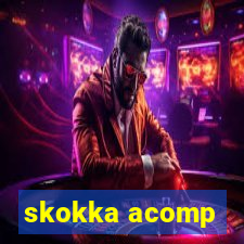 skokka acomp