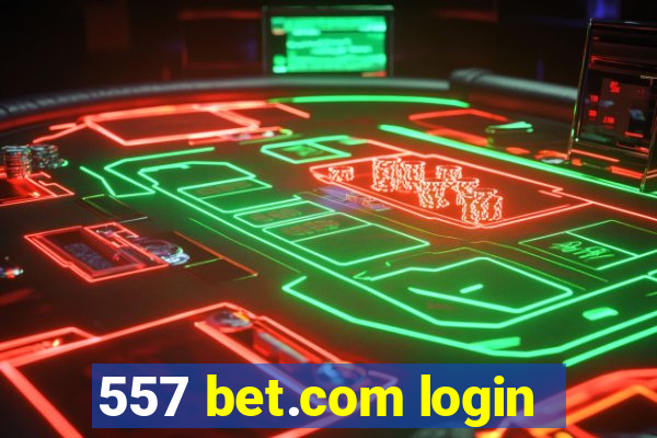 557 bet.com login