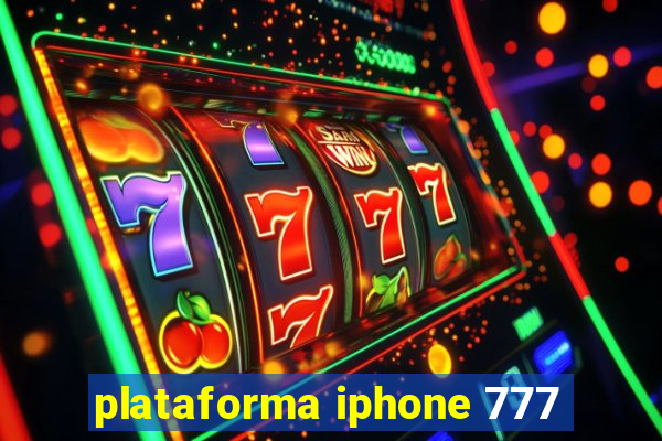 plataforma iphone 777