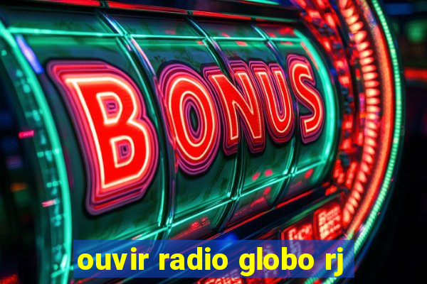 ouvir radio globo rj