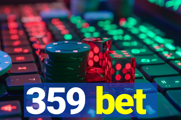 359 bet