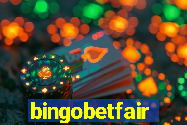 bingobetfair