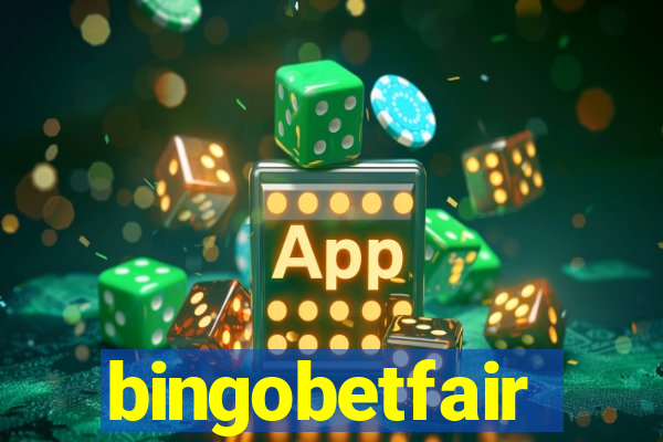 bingobetfair