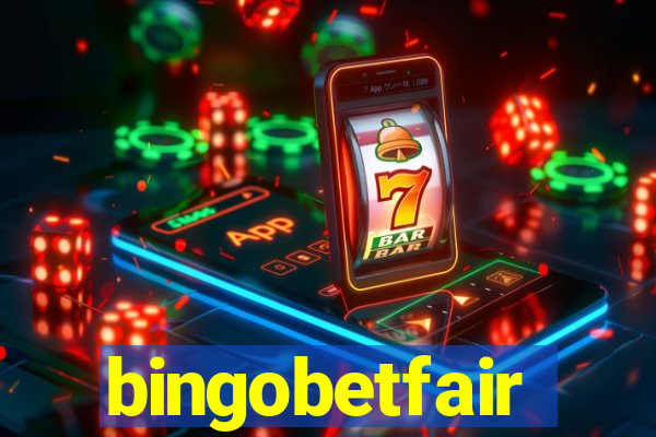 bingobetfair