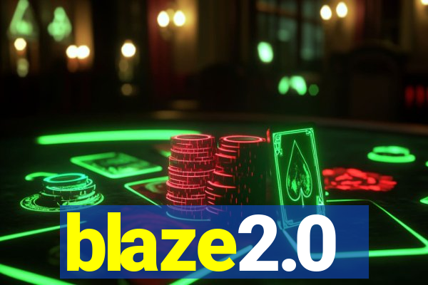 blaze2.0