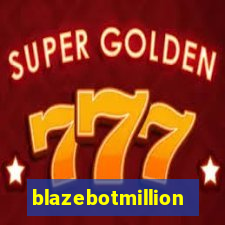 blazebotmillion