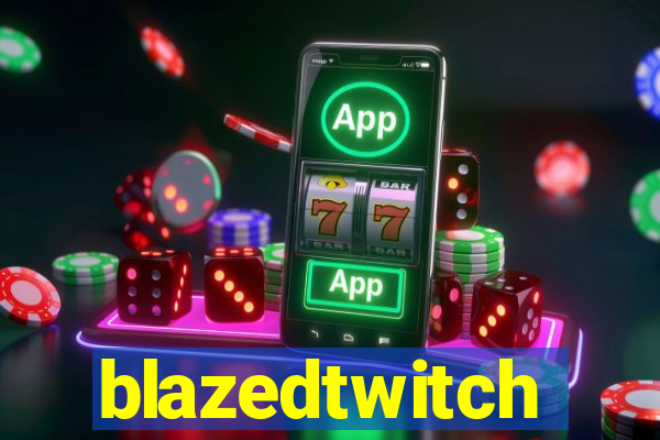 blazedtwitch