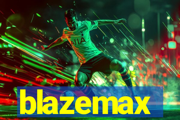 blazemax