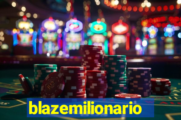 blazemilionario