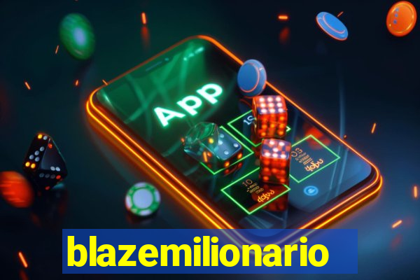 blazemilionario