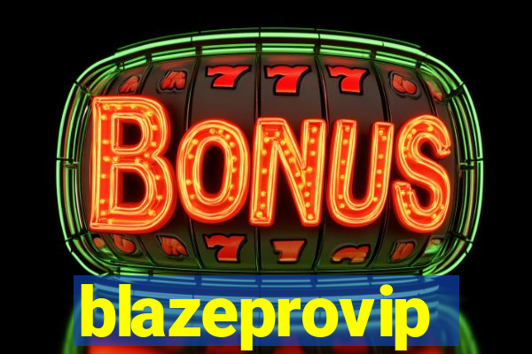 blazeprovip