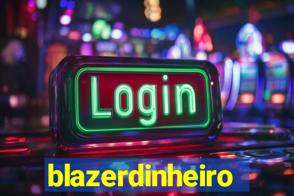 blazerdinheiro