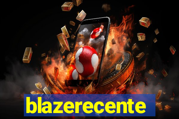 blazerecente