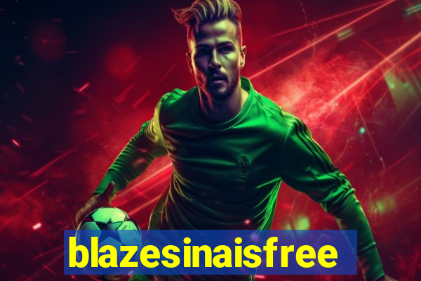 blazesinaisfree